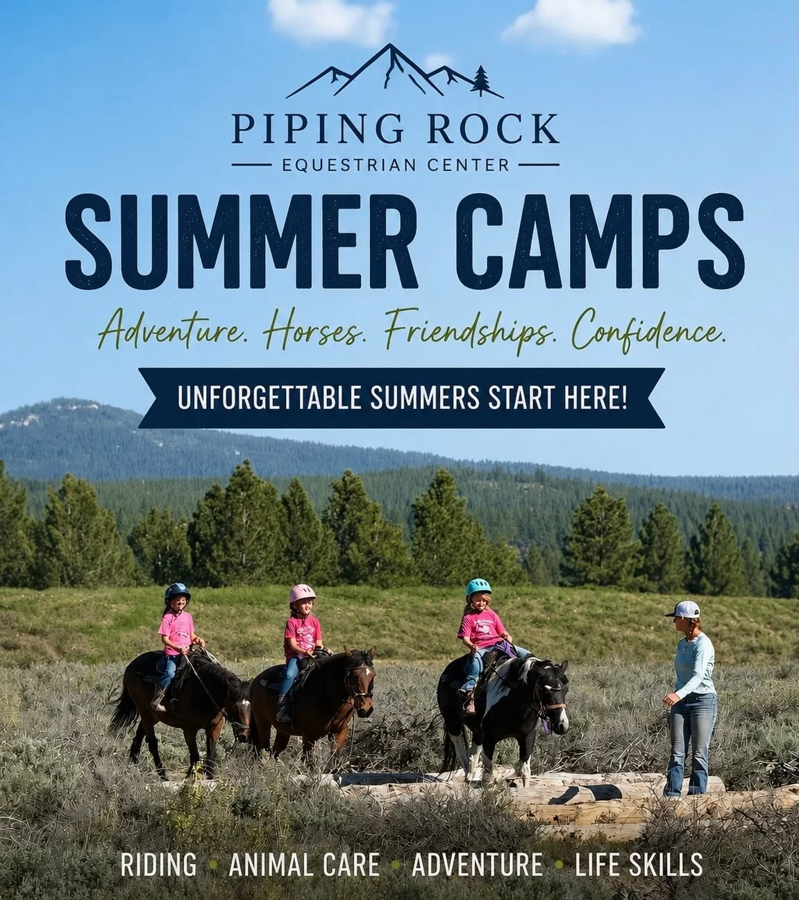Summer at Piping Rock is all about adventure, learning, and unforgettable memories&mdash;and we have a camp for every kind of rider and animal lover!

Farmstead Camp is perfect for younger animal lovers and outdoor explorers. Campers get a hands-on i