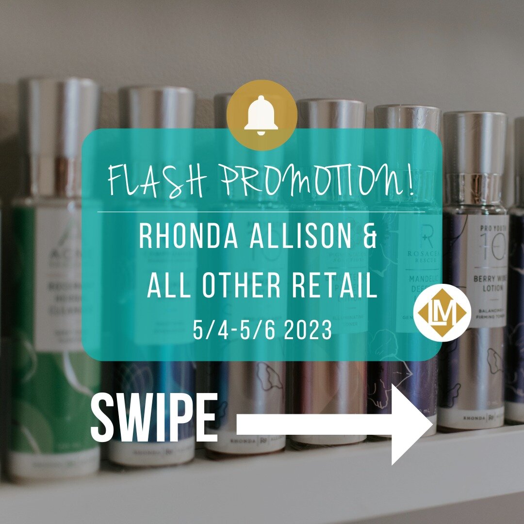 🚨 FLASH PROMOTION ALERT 🚨 From May 4th to May 6th, we're offering 20% off all Rhonda Allison Skin Care and 30% off all other retail in-house! Don't miss out on this amazing opportunity to stock up on your favorite products or try something new. Ple