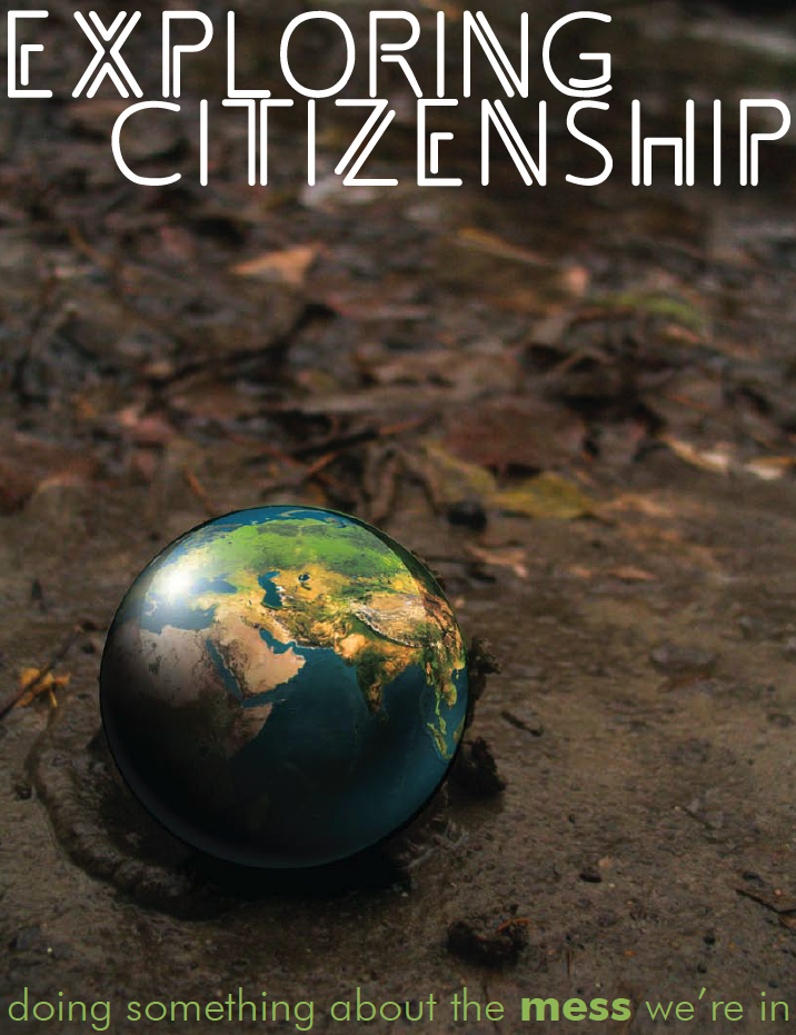 Global Citizenship: Doing something about the mess we are in