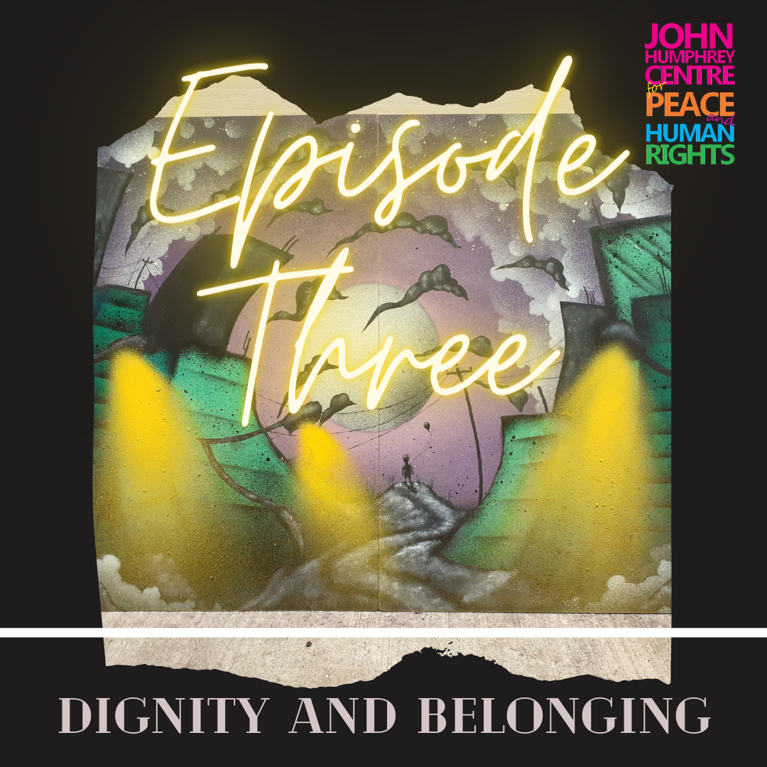 Ep.03 - Dignity and Belonging
