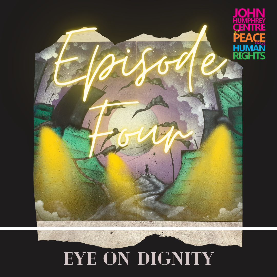 Ep.04 - Eye on Dignity