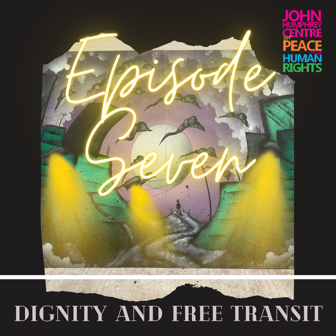 Ep.07 - Dignity and Free Transit