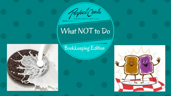 What NOT to Do: Bookkeeping Edition