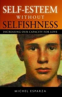 Review of Self-Esteem without Selfishness: Increasing Our Capacity for Love