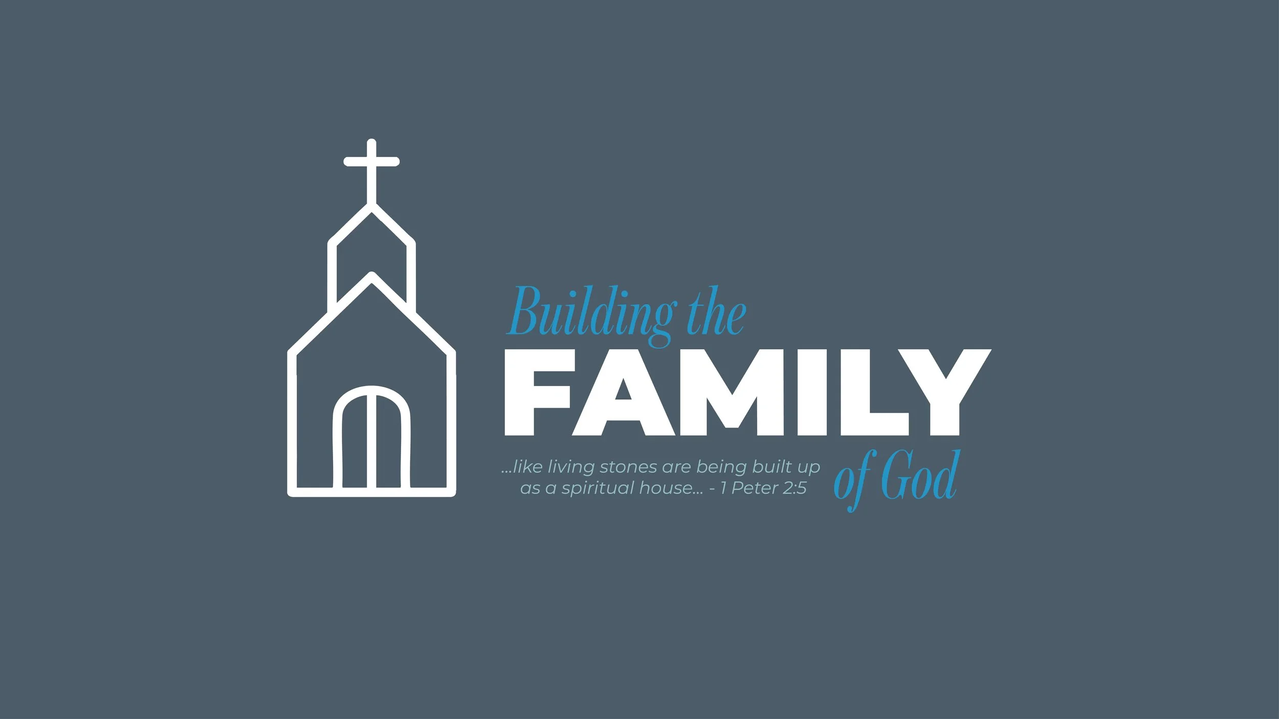 Summer-Building the Family of God SCREEN_Title Slide.jpg