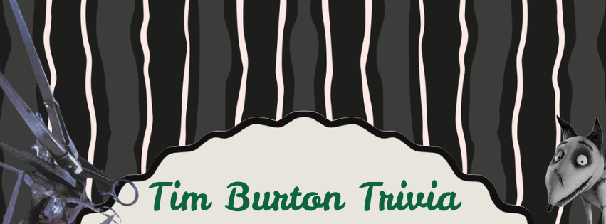 Trivia From the Mind of Tim Burton
