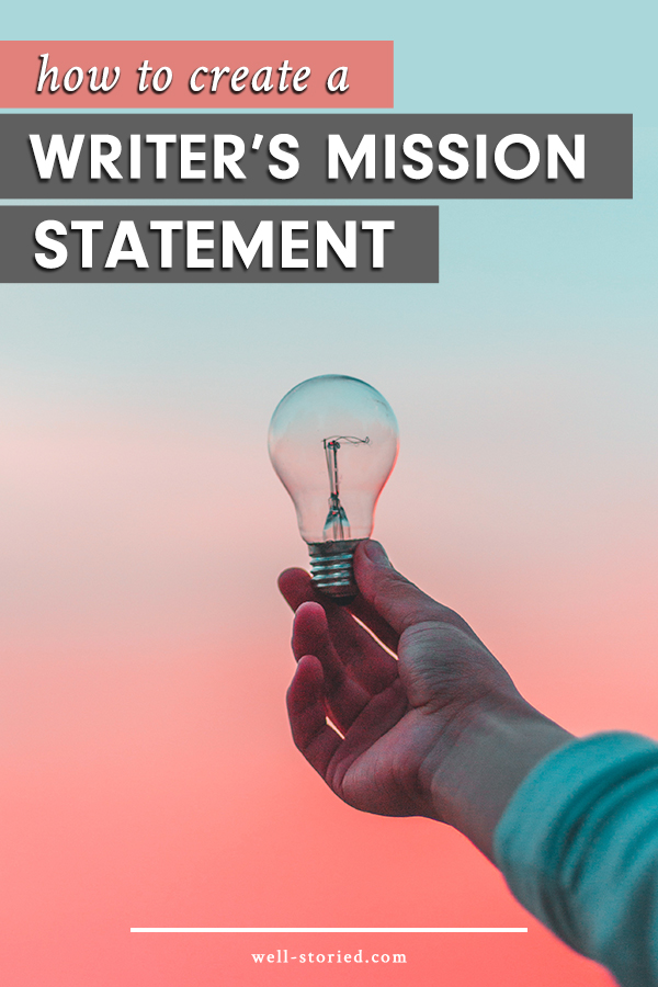 Ready to get clear and focused about why you write? Create your very own Writer's Mission Statement today with this guide from Kristen Kieffer over at Well-Storied.com!
