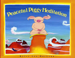 Peaceful Piggy Meditation - Kerry Lee MacLean