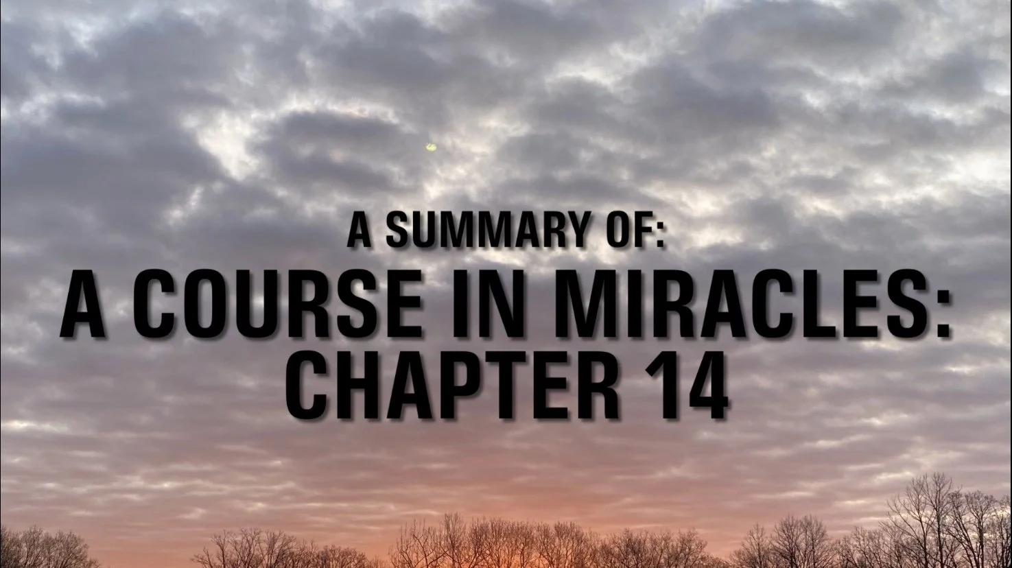 A Course In Miracles: CHAPTER 14: TEACHING FOR TRUTH
