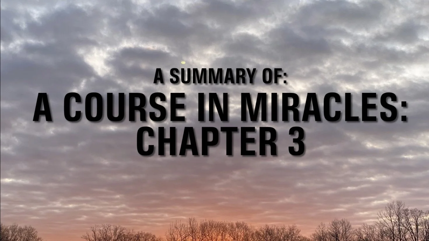 A Course In Miracles: CHAPTER 3: THE INNOCENT PERCEPTION (Summary)