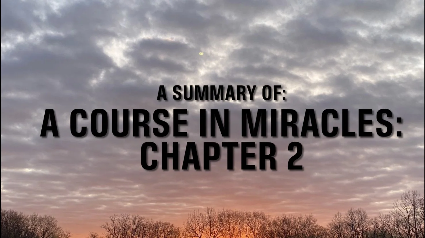 A Course In Miracles: CHAPTER 2: THE SEPARATION AND THE ATONEMENT (Summary)