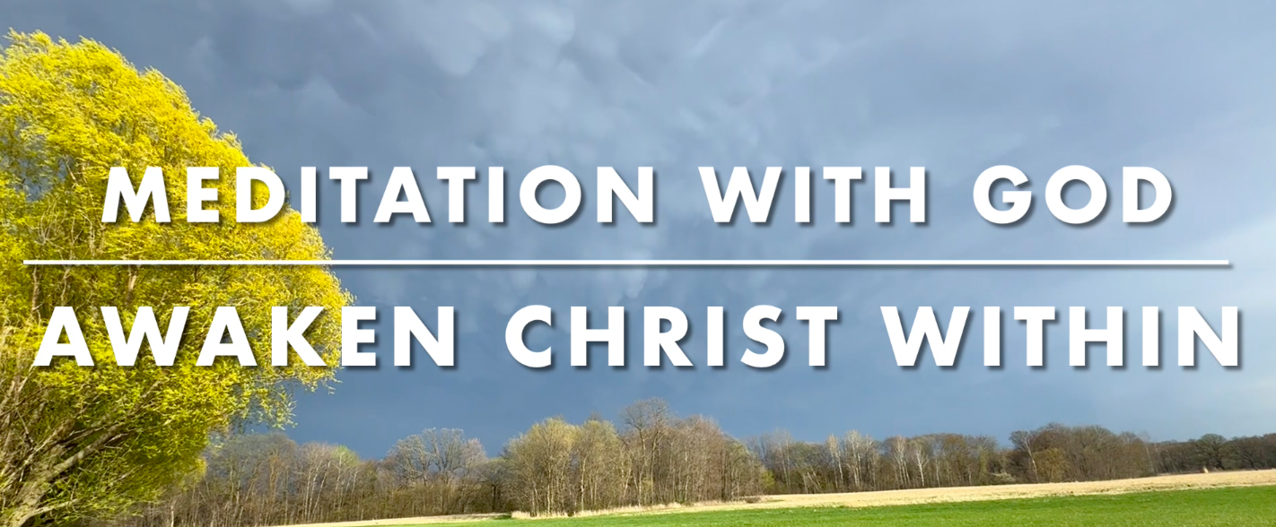 Meditation With God: Awakening Christ Consciousness — Inspired by A Course in Miracles