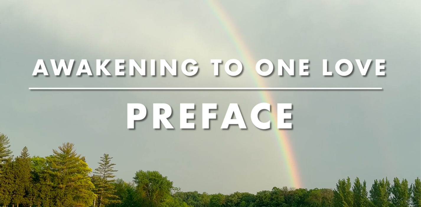 Preface to Awakening to One Love — A Course in Miracles Commentary and Summary