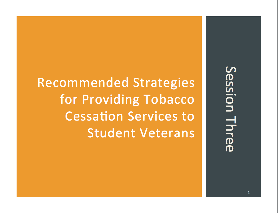 Session 3 - Recommended Strategies for Providing Tobacco Treatment to Student Veterans