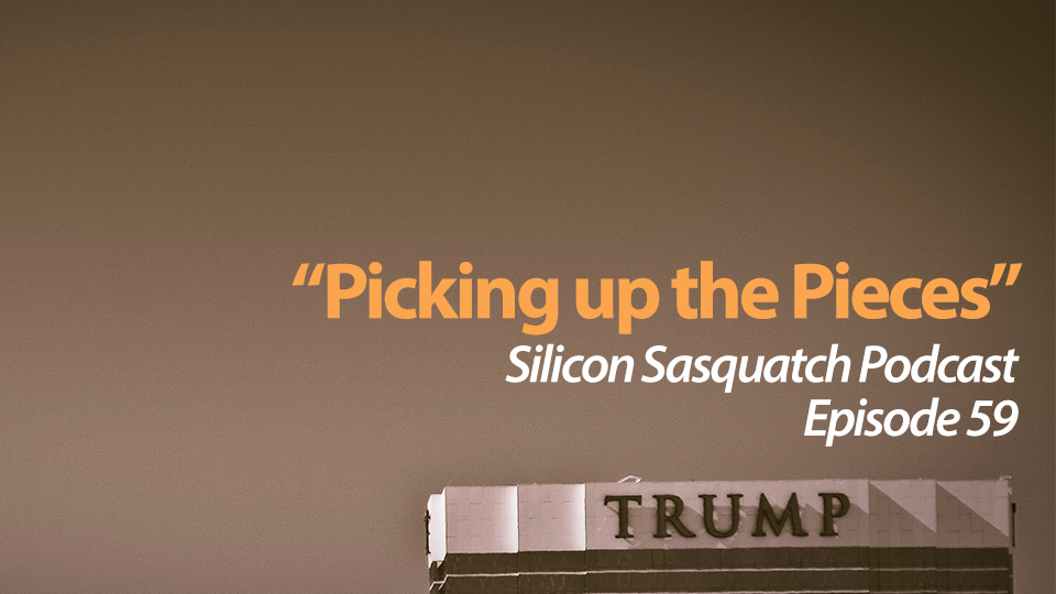 "Picking Up the Pieces" — The Silicon Sasquatch Podcast: Episode 59 episode artwork