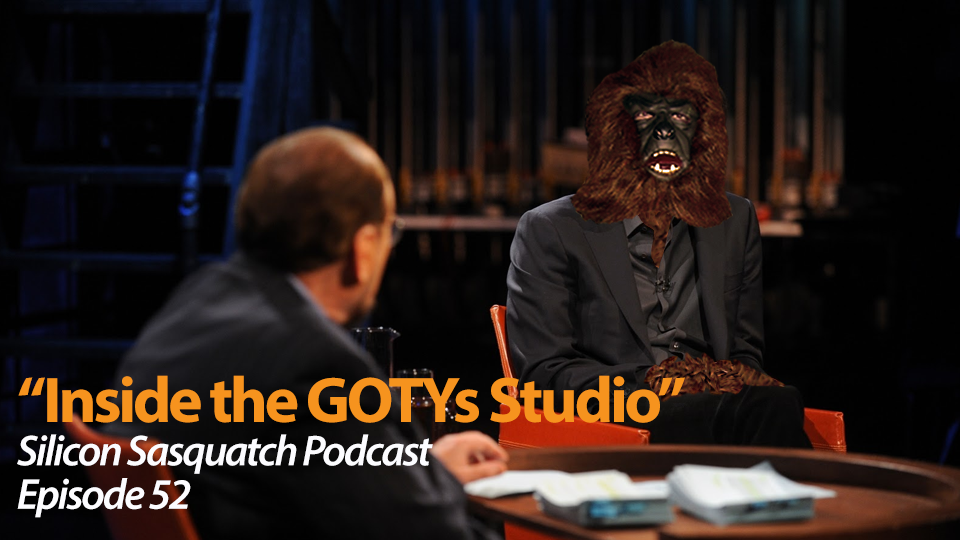 "Inside the GOTYs Studio" -- The Silicon Sasquatch Podcast: Episode 52 episode artwork