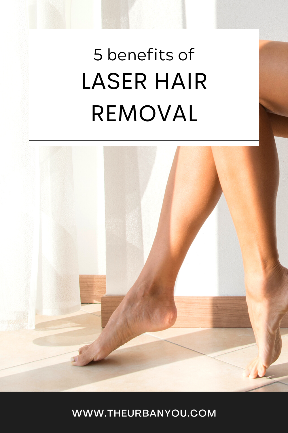 5 Benefits of Laser Hair Removal — Urban You - Modern Beauty + Wellness