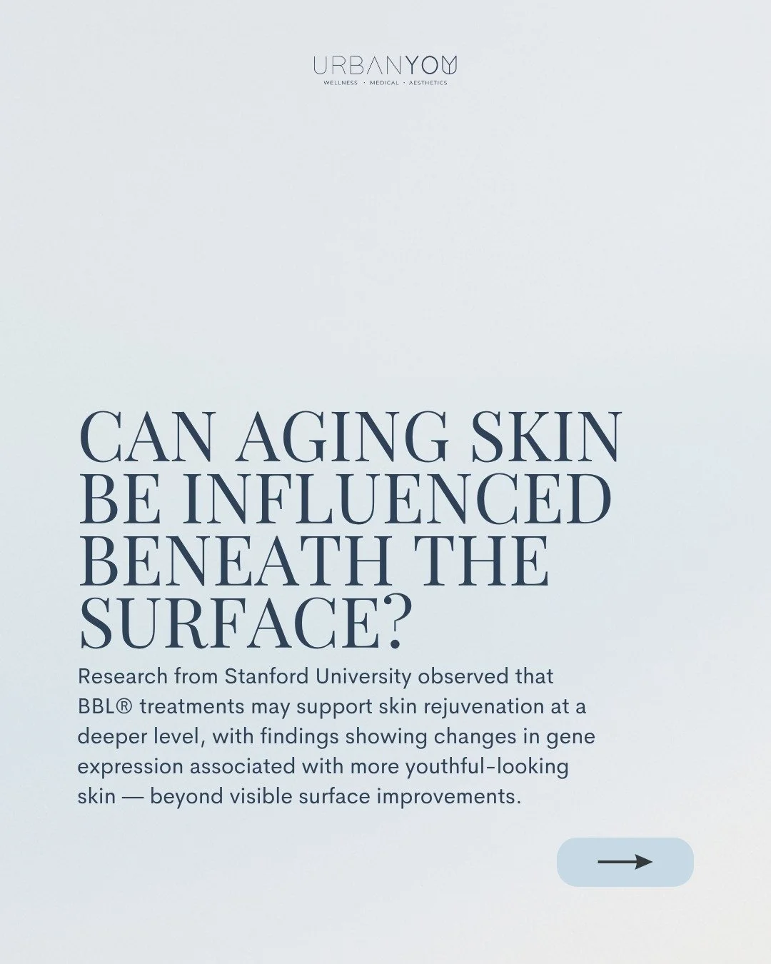 Can aging skin be influenced beneath the surface? 

Research from Stanford University observed that BBL&reg; (BroadBand Light) treatments may support skin rejuvenation at a deeper level, with findings showing changes in gene expression associated wit