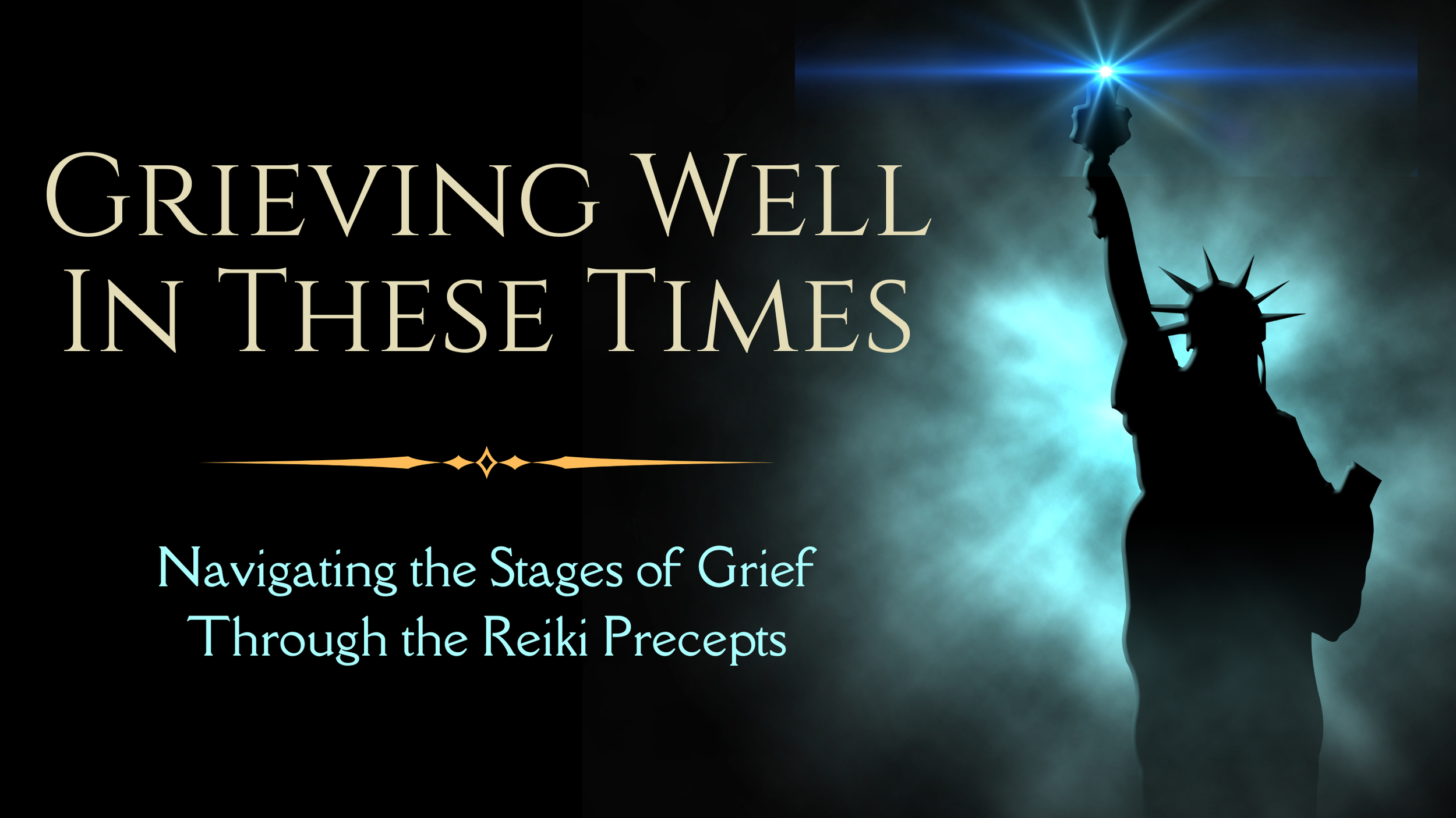 Grieving Well In These Times: Navigating Grief Through the Reiki Precepts