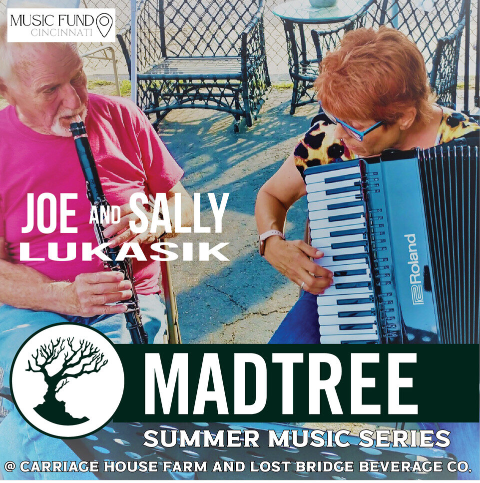 Joe and Sally Lukasik are back with more Jazz and Cafe standards! Enjoy the music of the region's two most talented clarinetist and accordionist.

T�he MadTree Summer Music Series is an ambitious six month long, three days a week, music series featur