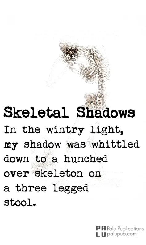 Skeletal Shadows
