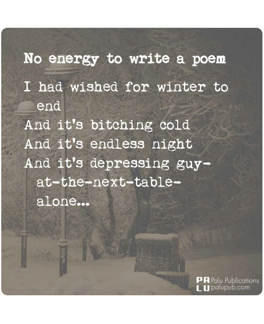 No energy to write a poem
