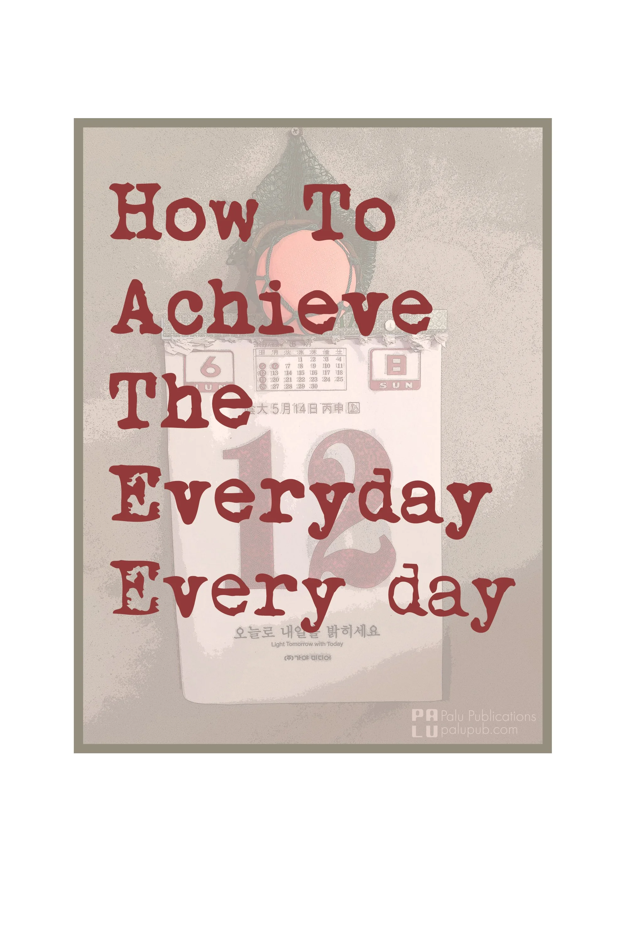How To Achieve The Everyday