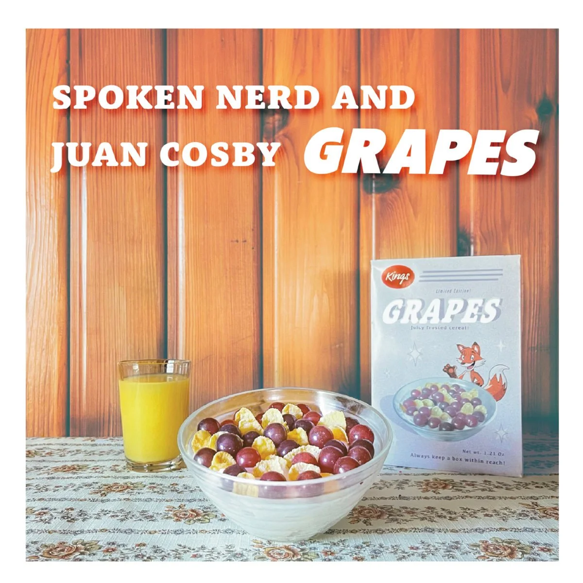 Grapes  by Spoken Nerd & Juan Cosby