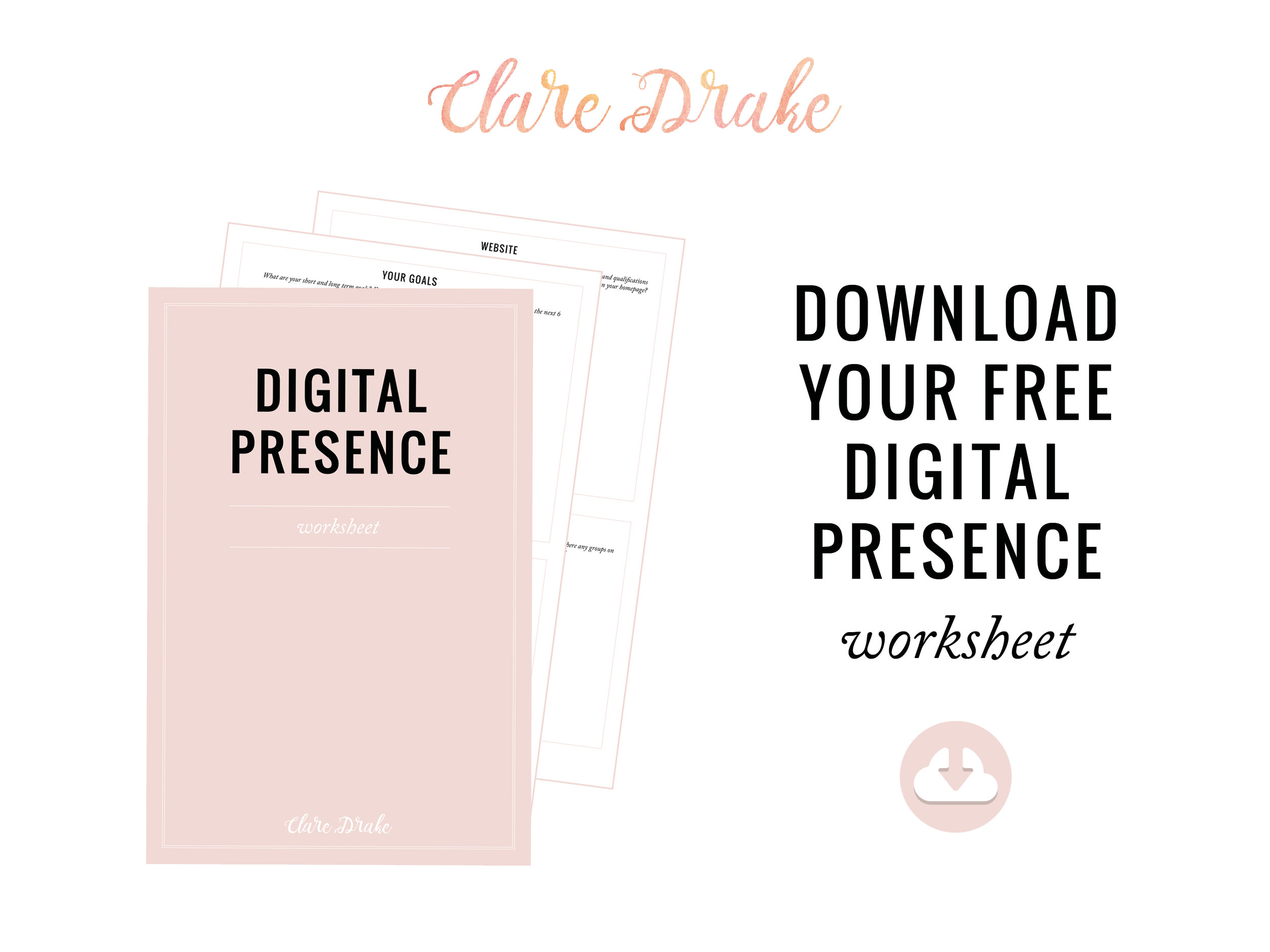 Download your FREE digital presence worksheet here. 
