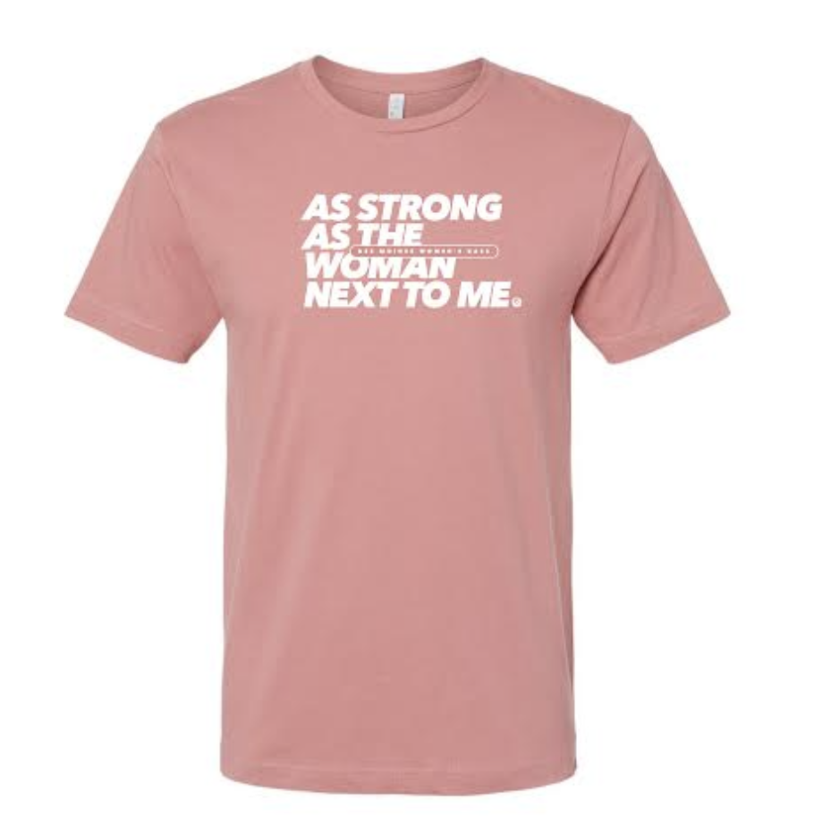 As Strong As The Woman Next To Me Tshirt