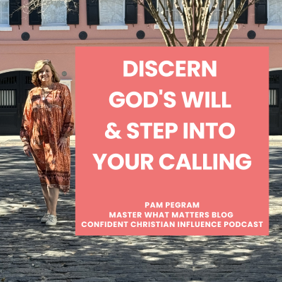 How to Discern God's Will and Step Boldly Into Your Calling