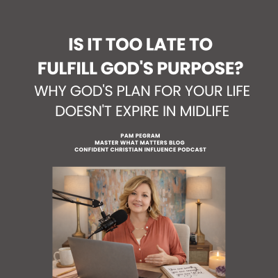 Is It Too Late to Fulfill God's Purpose? Why God's Plan for Your Life Doesn't Expire in Midlife