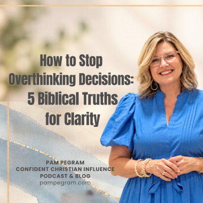 How to Stop Overthinking Decisions: 5 Biblical Truths for Clarity