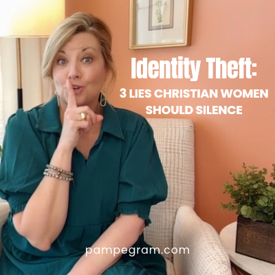 Identity Theft: 3 Lies Christian Women Believe (and the Truth of God’s Word)