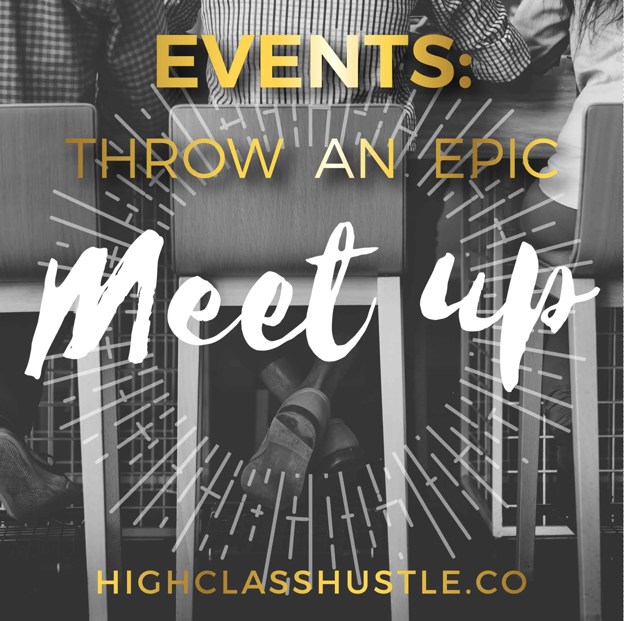 Events: Throw an EPIC Meet Up!