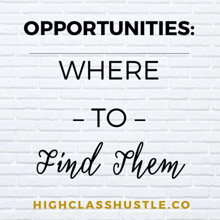 Opportunities: Where to Find Them 