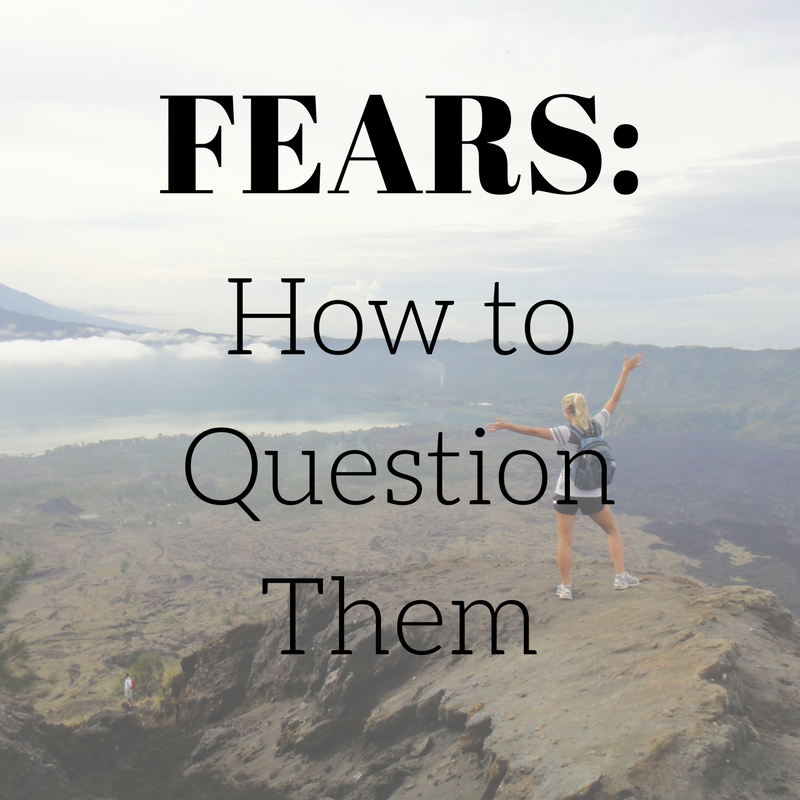 Fears: How to Question Them