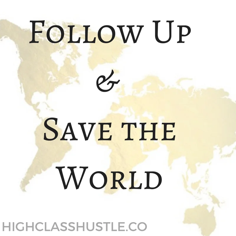 Follow Up & Change the World