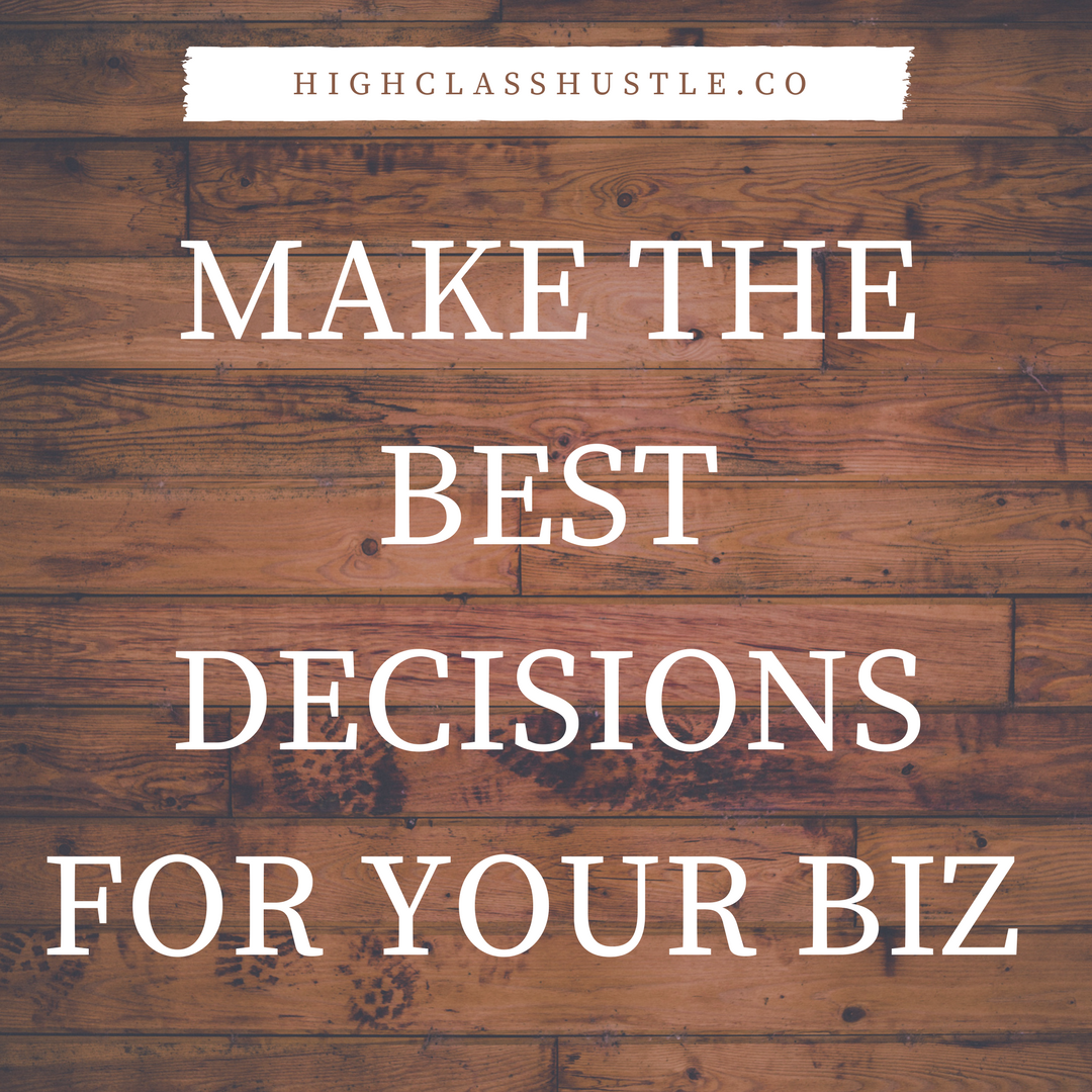 Make the Best Decisions for Your Biz