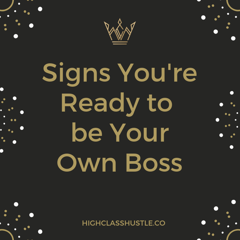Signs You're Ready to be Your own Boss