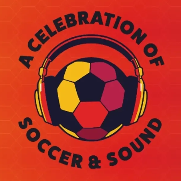 A Celebration of Soccer & Sound