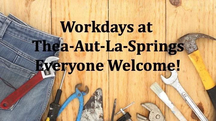 Work Days at Thea-Aut-La Springs Campground
