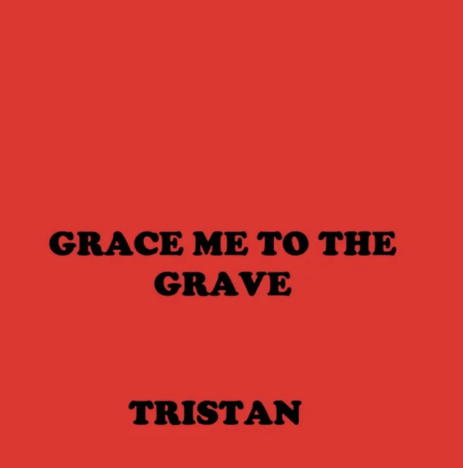 Musical Brilliance Meets Deep Reflection: Tristan’s ‘Grace Me to the Grave’ Explored