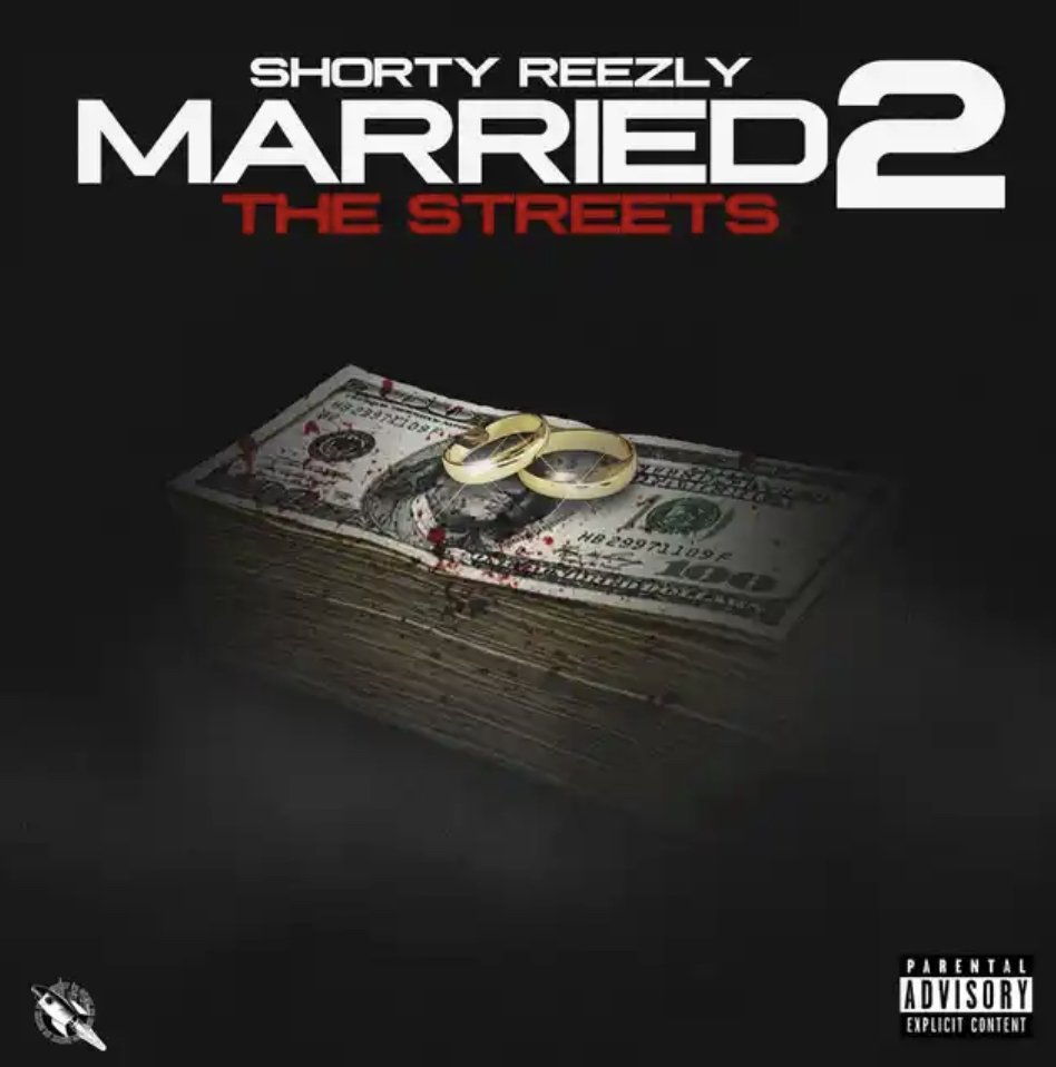 Mic Drop Moments: Shorty Reezly’s ‘Married 2 the Streets’