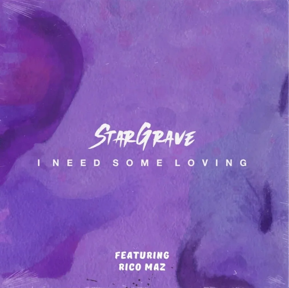 Soulful Fusion: StarGrave’s ‘I Need Some Loving’