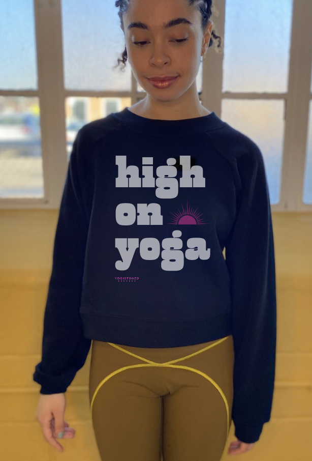 High on Yoga Crop Crewneck Sweatshirt — YogiStoned Yoga clothing