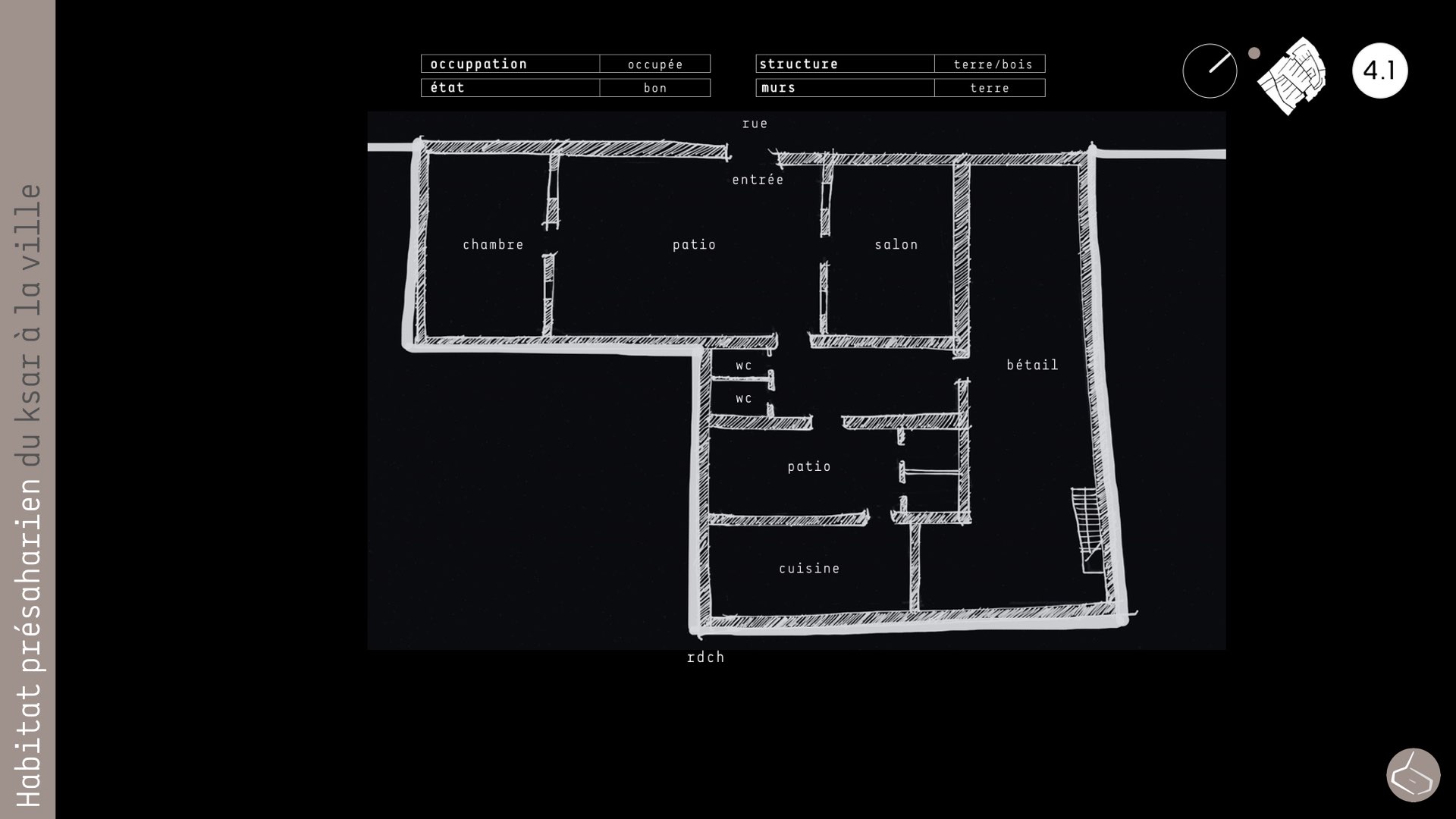   15. Et si jamais il y a des familles qui veulent construire en dehors du ksar, l’organisation de la maison change radicalement. Tout d’abord, il n’y a qu’un étage, le patio est plus grand et les chambres sont autour de celui-ci.        15. And if t