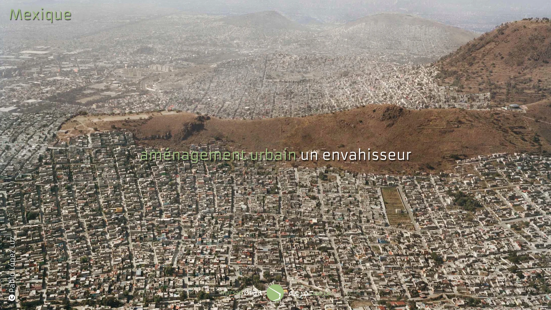Si l’on continue à faire des plans d’urbanisme de cette façon, on arrivera à avoir des villes comme celles du Mexique.