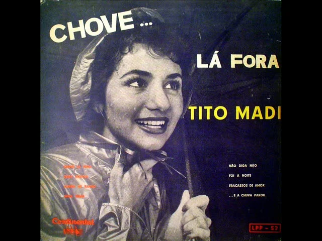 O sucesso de “Chove lá fora” notabilizou Tito Madi e foi interpretado por inúmeros cantores