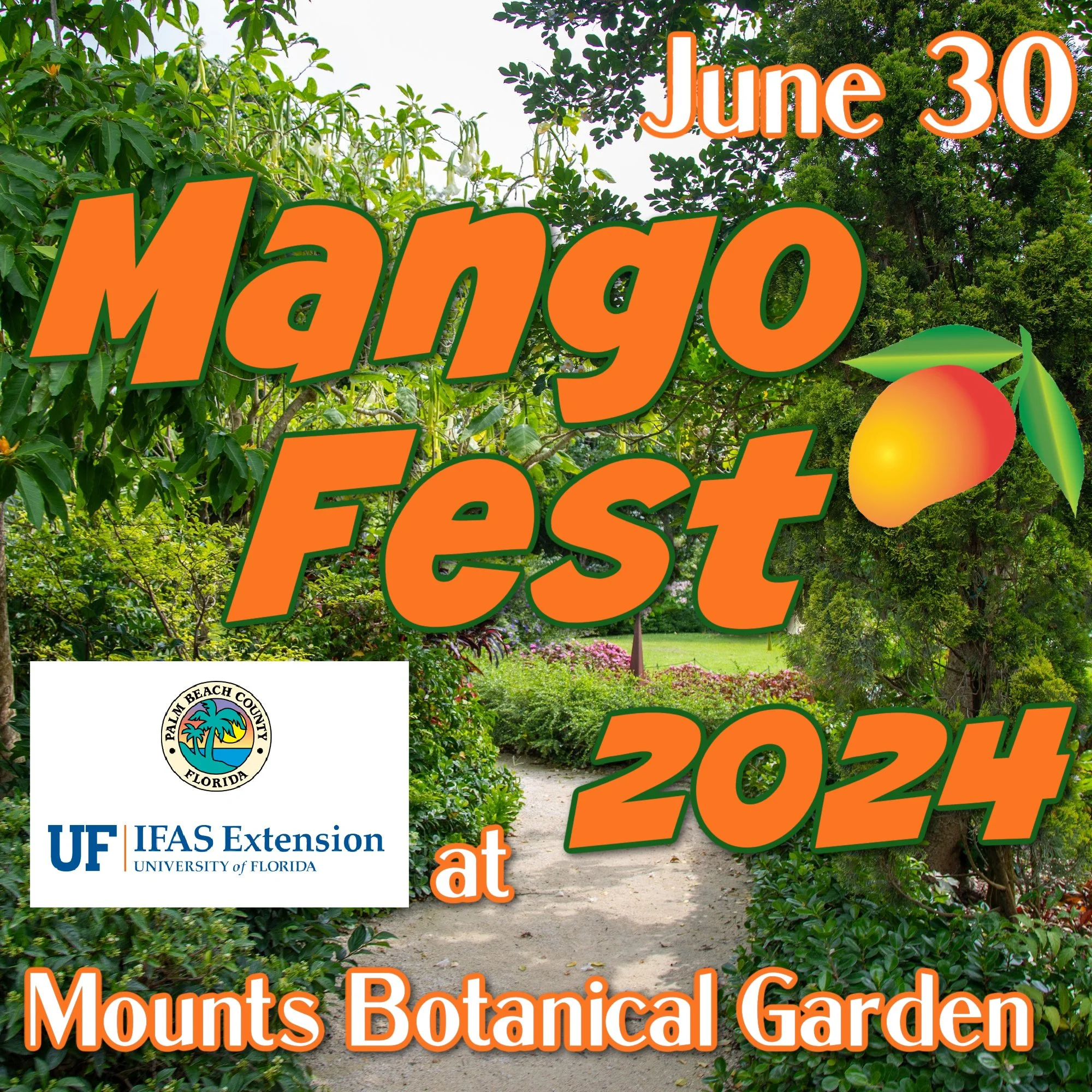 TICKETS AVAILABLE!!! Florida Mango Fest 2024 with UF/IFAS Palm Beach County Extension at Mounts Botanical Garden